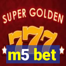 m5 bet